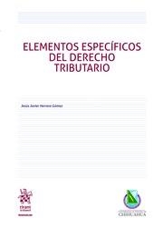 ELEMENTOS ESPECÍFICOS DEL DERECHO TRIBUTARIO | 9788491906148 | HERRERA GÓMEZ, JESÚS JAVIER