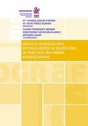 DIÁLOGOS JUDICIALES EN EL SISTEMA EUROPEO DE PROTECCIÓN DE DERECHOS : UNA MIRADA INTERDISCIPLINAR | 9788491902621 | CARUSO FONTÁN, Mª VIVIANA