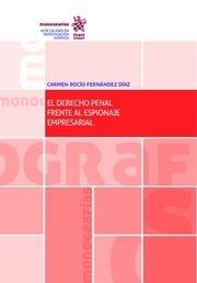 DERECHO PENAL FRENTE AL ESPIONAJE EMPRESARIAL, EL | 9788491697732 | FERNÁNDEZ DÍAZ, CARMEN ROCÍO