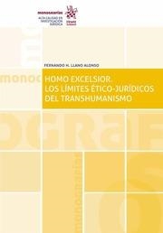 HOMO EXCELSIOR. LOS LIMITES ÉTICO-JURÍDICOS DEL TRANSHUMANISMO | 9788413130262 | LLANO ALONSO, FERNANDO