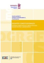 DESAFÍOS CONSTITUCIONALES. PROPIEDAD, DEBIDO PROCESO, LIBERTAD RELIGIOSA RÉGIMEN POLÍTICO Y ADMINISTRATIVO. | 9788491691396 | ALVEAR TELLEZ, JULIO