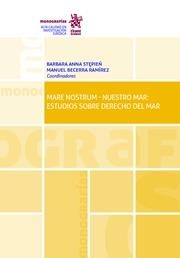 MARE NOSTRUM- NUESTRO MAR : ESTUDIOS SOBRE DERECHO DEL MAR | 9788491904656 | ANNA STEPIEN, BARBARA