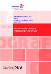 JUSTICIA PENAL Y NUEVAS FORMAS DE DELINCUENCIA | 9788491198000 | ASENCIO MELLADO, JOSÉ MARÍA