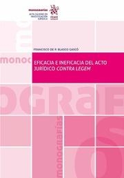 EFICACIA E INEFICACIA DEL ACTO JURÍDICO CONTRA LEGEM | 9788491904014 | BLASCO GASCÓ, FRANCISCO DE PAULA