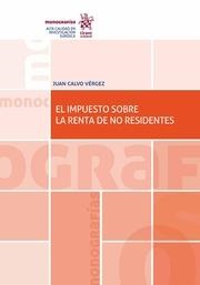 IMPUESTO SOBRE LA RENTA DE NO RESIDENTES, EL | 9788491438724 | CALVO VERGEZ, JUAN