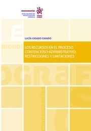 RECURSOS EN EL PROCESO CONTENCIOSO-ADMINISTRATIVO, LOS : RESTRICCIONES Y LIMITACIONES | 9788413133867 | CASADO CASADO, LUCÍA