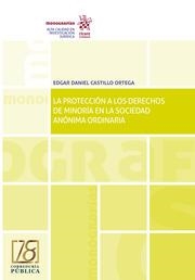 PROTECCIÓN A LOS DERECHOS DE MINORÍA EN LA SOCIEDAD ANÓNIMA ORDINARIA, LA | 9788413135038 | CASTILLO ORTEGA, EDGAR DANIEL