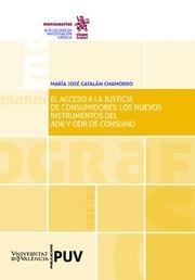 ACCESO A LA JUSTICIA DE CONSUMIDORES : LOS NUEVOS INSTRUMENTOS DADR Y ODR DE CONSUMO, EL | 9788491903895 | CATALÁN CHAMORRO, MARÍA JOSÉ