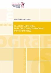 LEGÍTIMA DEFENSA EN EL DERECHO INTERNACIONAL CONTEMPORÁNEO, LA | 9788491690771 | CERVELL HORTAL, MARÍA JOSÉ