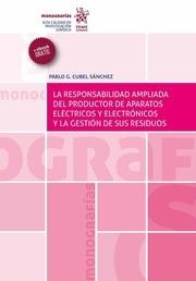 RESPONSABILIDAD AMPLIADA DEL PRODUCTOR DE APARATOS ELÉCTRICOS Y ELECTRÓNICOS Y LA GESTIÓN DE SUS RESIDUOS, LA | 9788491198062 | CUBEL SÁNCHEZ, PABLO