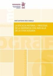 EFICACIA MATERIAL Y PROCESAL DE LA SENTENCIA CIVIL MÁS ALLÁ DE LA COSA JUZGADA, LA | 9788491696520 | DÍAZ CABIALE, JOSÉ ANTONIO
