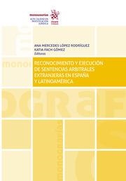 RECONOCIMIENTO Y EJECUCIÓN DE SENTENCIAS ARBITRALES EXTRANJERAS EN ESPAÑA Y LATINOAMÉRICA | 9788491909590 | FACH GÓMEZ, KATIA