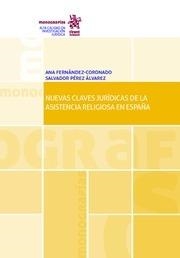 NUEVAS CLAVES JURÍDICAS DE LA ASISTENCIA RELIGIOSA EN ESPAÑA | 9788491903611 | FERNÁNDEZ CORONADO, ANA / PÉREZ ÁLVAREZ, SALVADOR