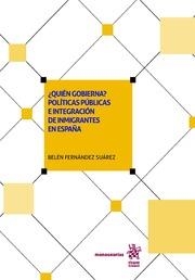 ¿QUIÉN GOBIERNA? POLÍTICAS PÚBLICAS E INTEGRACIÓN DE INMIGRANTES EN ESPAÑA | 9788491909637 | FERNÁNDEZ SUÁREZ, BELÉN