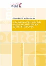 COMUNICACIONES JUDICIALES DIRECTAS EN LA COOPERACIÓN JURÍDICA INTERNACIONAL, LAS | 9788491696544 | FORCADA MIRANDA, FRANCISCO JAVIER