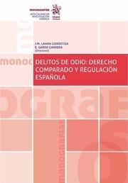 DELITOS DE ODIO. DERECHO COMPARADO Y REGULACIÓN ESPAÑOLA | 9788491698746 | GARRO CARRERA, ENARA