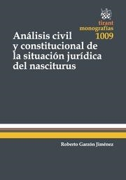 ANÁLISIS CIVIL Y CONSTITUCIONAL DE LA SITUACIÓN JURÍDICA DEL NASCITURUS | 9788490868195 | GARZÓN JIMÉNEZ, ROBERTO