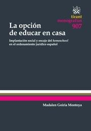 OPCIÓN DE EDUCAR EN CASA, LA | 9788490536087 | GOIRIA MONTOYA, MADALEN