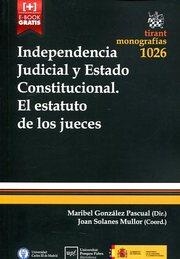 INDEPENDENCIA JUDICIAL Y ESTADO CONSTITUCIONAL EL ESTATUTO DE LOS JUECES | 9788490867778 | GONZÁLEZ PASCUAL, MARIBEL