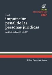 IMPUTACIÓN PENAL DE LAS PERSONAS JURÍDICAS, LA | 9788490338056 | GONZÁLEZ SIERRA, PABLO