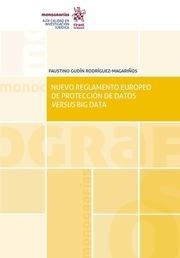 NUEVO REGLAMENTO EUROPEO DE PROTECCIÓN DE DATOS VERSUS BIG DATA | 9788491900221 | GUDÍN RODRÍGUEZ-MAGARIÑOS, FAUSTINO