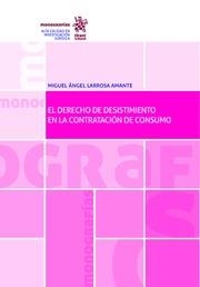 DERECHO DE DESISTIMIENTO EN LA CONTRATACIÓN DE CONSUMO, EL | 9788491433941 | LARROSA AMANTE, MIGUEL ÁNGEL