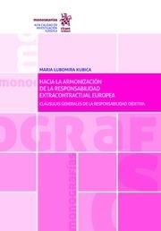 HACIA LA ARMONIZACIÓN DE LA RESPONSABILIDAD EXTRACONTRACTUAL EUROPEA | 9788491690290 | LUBOMIRA KUBICA, MARIA