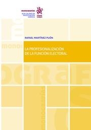 PROFESIONALIZACIÓN DE LA FUNCIÓN ELECTORAL, LA | 9788491909798 | MARTÍNEZ PUÓN, RAFAEL