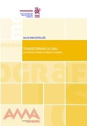 TRANSFORMAR LA ONU. UN PROYECTO PARA CAMBIAR EL MUNDO | 9788491439653 | MAS ESTELLÉS, JULIO