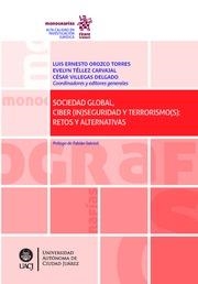 SOCIEDAD GLOBAL, CIBER (IN)SEGURIDAD Y TERRORISMO(S) : RETOS Y ALTERNATIVAS | 9788491906087 | OROZCO TORRES, LUIS ERNESTO