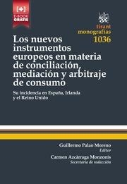 NUEVOS INSTRUMENTOS EUROPEOS EN MATERIA DE CONCILIACIÓN, MEDIACIÓN Y ARBITRAJE DE CONSUMO, LOS | 9788491190905 | PALAO MORENO, GUILLERMO