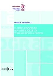 MODELO ESPAÑOL DE REPRESENTACIÓN DE LOS TRABAJADORES EN LA EMPRESA, EL | 9788491432166 | PALOMO VÉLEZ, RODRIGO