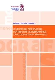 DERECHOS FORMALES DEL CONTRIBUYENTE EN IBEROAMÉRICA (CHILE, COLOMBIA, ESPAÑA, MÉXICO Y PERÚ), LOS | 9788491905356 | REYES ALTAMIRANO, RIGOBERTO