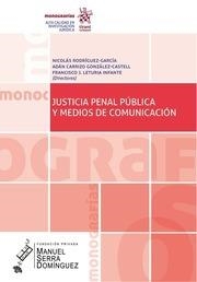 JUSTICIA PENAL PÚBLICA Y MEDIOS DE COMUNICACIÓN | 9788491906346 | RODRÍGUEZ-GARCÍA, NICOLÁS