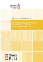 COMUNIDAD INDÍGENA ARHUACA : ¿DERECHOS CULTURALES, DERECHOS EPISTÉMICOS? | 9788491903857 | SALDARRIAGA GRISALES, DORA CECILIA