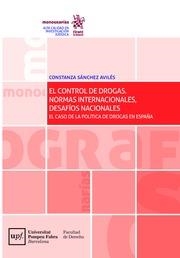 CONTROL DE DROGAS, EL. NORMAS INTERNACIONALES, DESAFÍOS NACIONALES | 9788491434504 | SÁNCHEZ AVILÉS, CONSTANZA