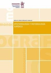 EPISTEMOLOGÍA Y METODOLOGÍA JURÍDICA | 9788413132907 | SÁNCHEZ HIDALGO, ADOLFO JORGE