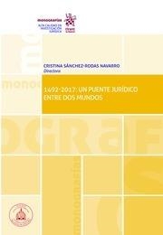 1492-2017 : UN PUENTE JURÍDICO ENTRE DOS MUNDOS | 9788491697770 | SÁNCHEZ-RODAS NAVARRO, CRISTINA