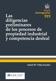 DILIGENCIAS PRELIMINARES DE LOS PROCESOS DE PROPIEDAD INDUSTRIAL Y COMPETENCIA DESLEAL, LAS | 9788490531655 | VILLAR FUENTES, ISABEL Mª
