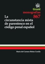 CIRCUNSTANCIA MIXTA DE PARENTESCO EN EL CÓDIGO PENAL ESPAÑOL, LA | 9788490049341 | BIELSA CORELLA, MARÍA DEL CARMEN