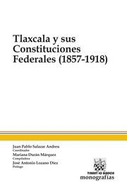 TLAXCALA Y SUS CONSTITUCIONES FEDERALES (1857-1918) | 9788490864715 | VARIOS AUTORES