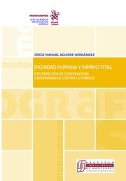 DIGNIDAD HUMANA Y MÍNIMO VITAL DOS DERECHOS DE CONSTRUCCIÓN JURISPRUDENCIAL CONTRA LA POBREZA | 9788491697169 | AGUIRRE HERNÁNDEZ, JORGE MANUEL