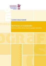 REPENSAR LA CIUDADANÍA. DERECHOS POLÍTICOS DE LAS MINORIAS Y GRUPOS VULNERABLES | 9788491199779 | COELLO GARCÉS, CLICERIO