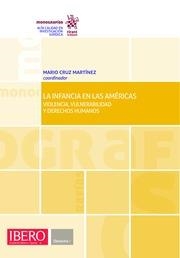 INFANCIA EN LAS AMÉRICAS, LA. VIOLENCIA, VULNERABILIDAD Y DERECHOS HUMANOS | 9788491694618 | CRUZ MARTÍNEZ, MARIO