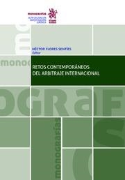 RETOS CONTEMPORÁNEOS DEL ARBITRAJE INTERNACIONAL | 9788491903468 | FLORES SENTÍES, HÉCTOR