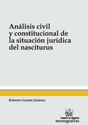 ANÁLISIS CIVIL Y CONSTITUCIONAL DE LA SITUACIÓN JURÍDICA DEL NASCITURUS | 9788490868218 | GARZÓN JIMÉNEZ, ROBERTO