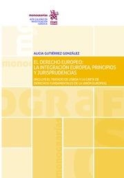 DERECHO EUROPEO, EL : LA INTEGRACIÓN EUROPEA, PRINCIPIOS Y JURISPRUDENCIAS | 9788490860335 | GUTIÉRREZ GONZÁLEZ, ALICIA