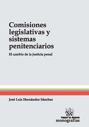 COMISIONES LEGISLATIVAS Y SISTEMAS PENITENCIARIOS : EL CAMBIO DE LA JUSTICIA PENAL | 9788490860564 | HERNÁNDEZ SÁNCHEZ, JOSÉ LUIS