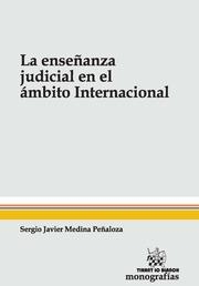 ENSEÑANZA JUDICIAL EN EL ÁMBITO INTERNACIONAL, LA | 9788490864104 | MEDINA PEÑALOZA, SERGIO JAVIER