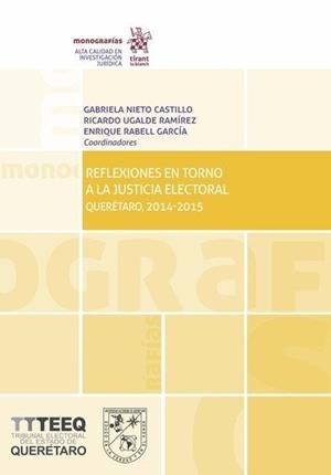 REFLEXIONES EN TORNO A LA JUSTICIA ELECTORAL QUERÉTARO, 2014-2015 | 9788491690177 | NIETO CASTILLO, GABRIELA